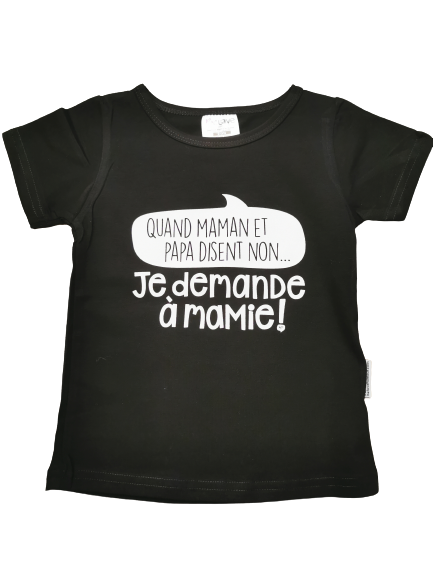 T-shirt Quand Papa et maman disent non ... Je demande à Mamie BeLove
