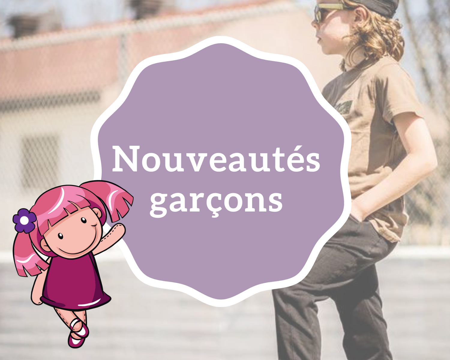 nouveautés garçons