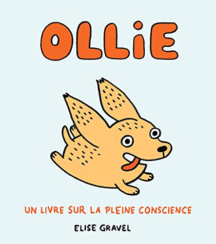 OLLIE : Un livre sur la pleine conscience - Élise Gravel
